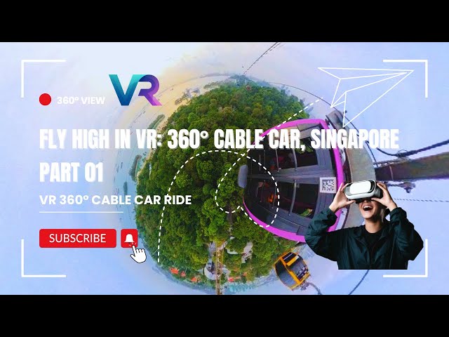 VR 360°: Singapore Cable Car Experience (Part 1) #vr #cablecar