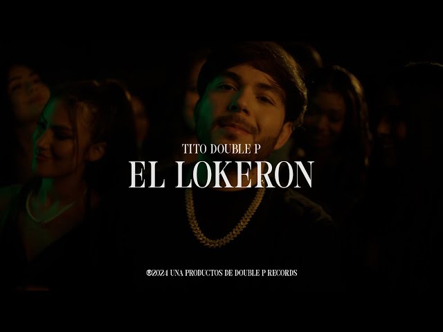 El Lokeron (Video Oficial) - Tito Double P