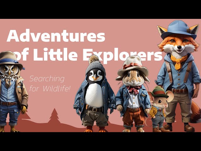 Adventures of Little Explorers: Searching for Wildlife!