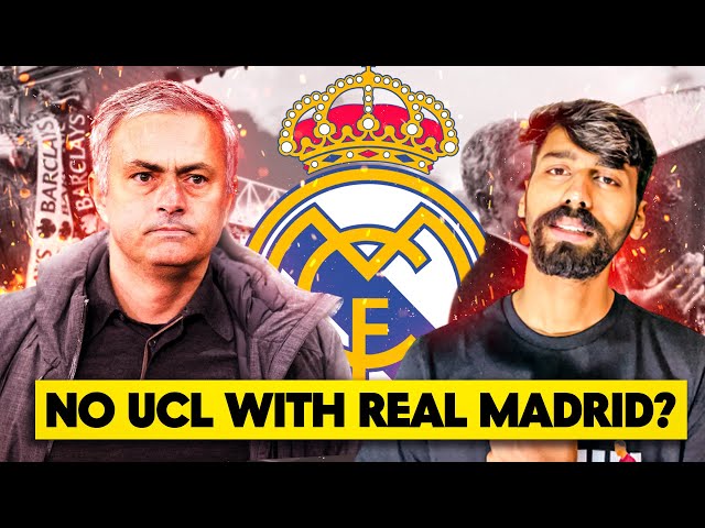 Why Jose Mourinho Never won Champions league with Real Madrid ? Divyansh