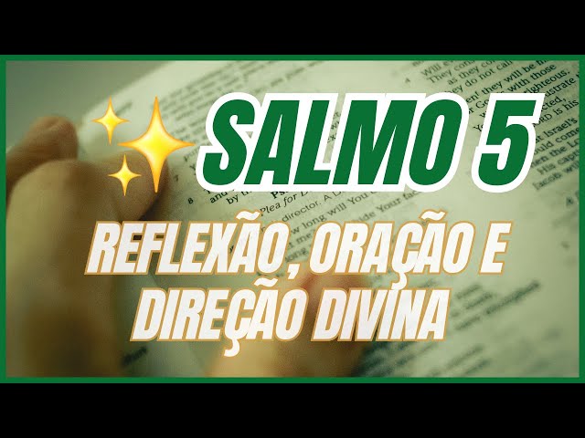 🌿 SALMO 5: ORAÇÃO MATINAL POR DIREÇÃO E PROTEÇÃO DIVINA 🌿 REFLEXÃO, ORAÇÃO E DIREÇÃO DIVINA🌿