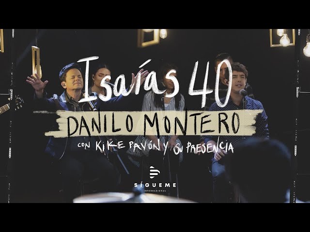 Isaías 40 - Dios Eterno | Danilo Montero ft Kike Pavón y Su Presencia