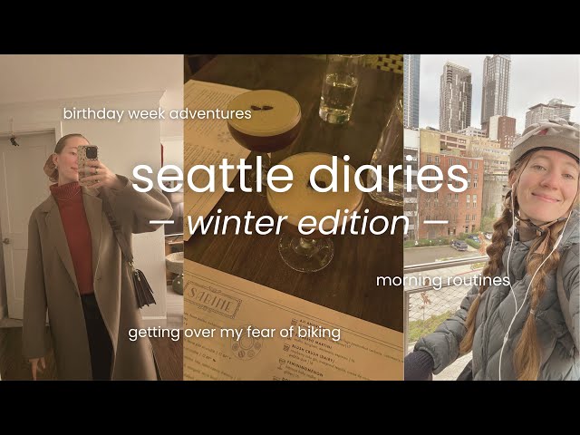 seattle diaries | winter morning routines, getting into biking, out on the town