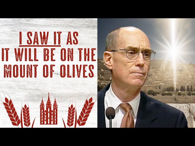 "I SAW IT as it Will Be on the Mount of Olives" - President Henry B. Eyring