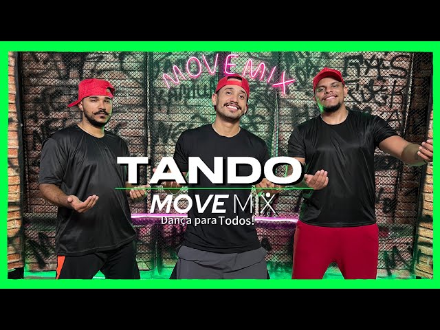 TANDO -  Nuzio Medeiros, Henry Freitas e Kadu Martins (Coreografia Move mix)