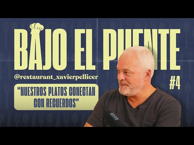 COCINA CREATIVA con XAVIER PELLICER  |  Bajo el Puente Podcast 01x04