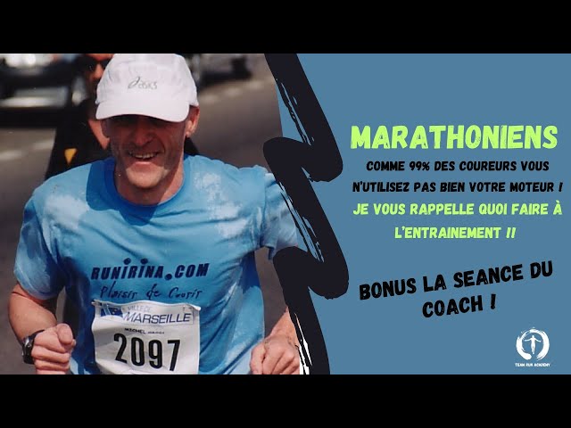 Marathoniens vous n'utilisez pas bien votre moteur ! je vous redis ce qu'il faut faire !