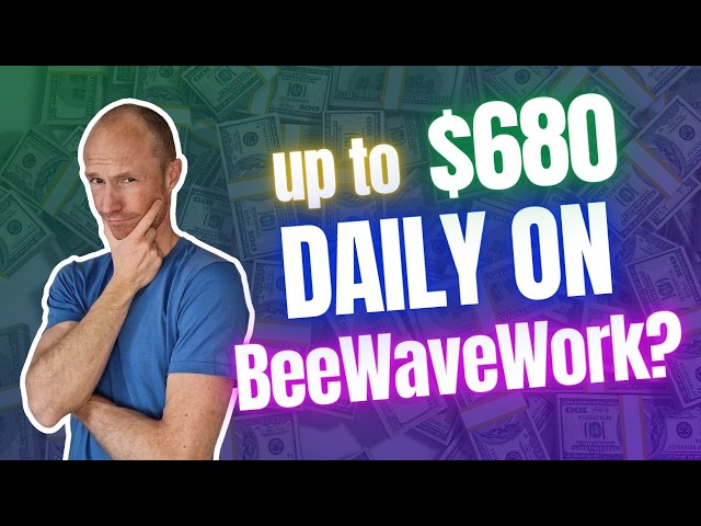 Really Up to $680 Daily on BeeWaveWork? (IMPORTANT Details Revealed)