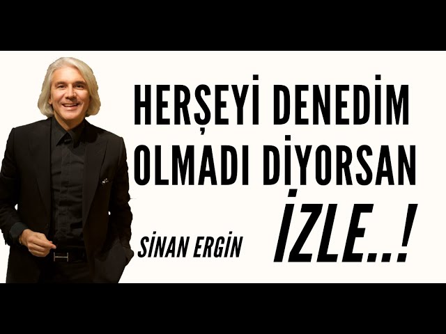 HERŞEYİ DENEDİM OLMADI DİYORSAN İZLE | Sinan Ergin Kişisel Gelişim #sinanergin #zenginlik #başarı