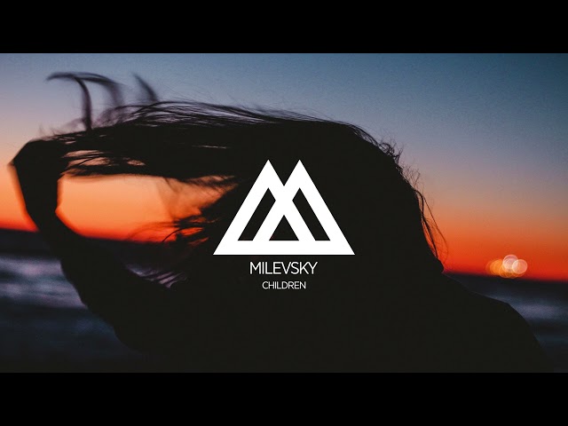 ► Robert Miles - Children [MILEVSKY Progressive House Remix] ◄