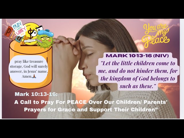 A Call To Pray For PEACE Over Our Children/ Parents' Prayers for Grace and Support Their Children 🙏🏾