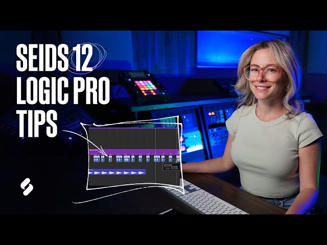 12 NEED to Know Logic Pro Tips to Improve Your Workflow w/ SEIDS