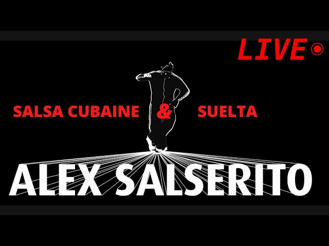 🔴  LIVE : Cours de Salsa Cubaine avec Alex Salserito 2/2