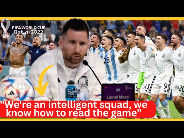 Lionel Messi commented "We are intelligent squad"