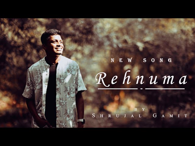 REHNUMA | रेहेनुमा | Official Music Video | Shrujal Gamit