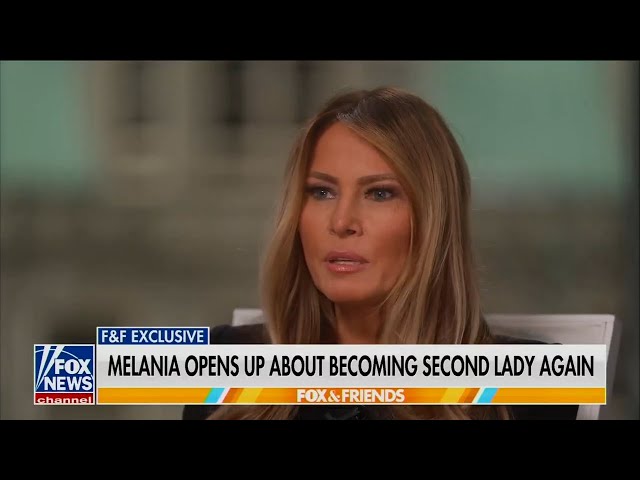 FIRST LADY SPEAKS: Melania Trump on Fox & Friends about her husband's first term