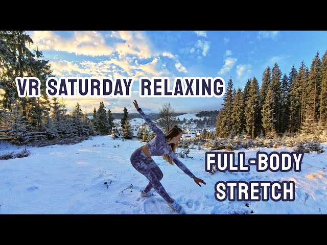 VR SATURDAY Relaxing Full-Body Stretch Routine FEBRUARY, Virtual Reality 360 |MORNINGPERSON|