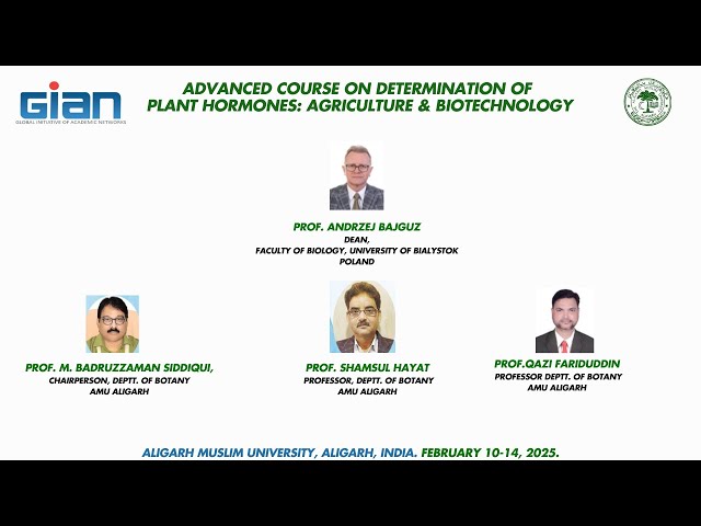 GIAN DAY 3 : BOTANY: ADVANCED COURSE ON DETERMINATION OF PLANT HORMONES: AGRICULTURE & BIOTECHNOLOGY