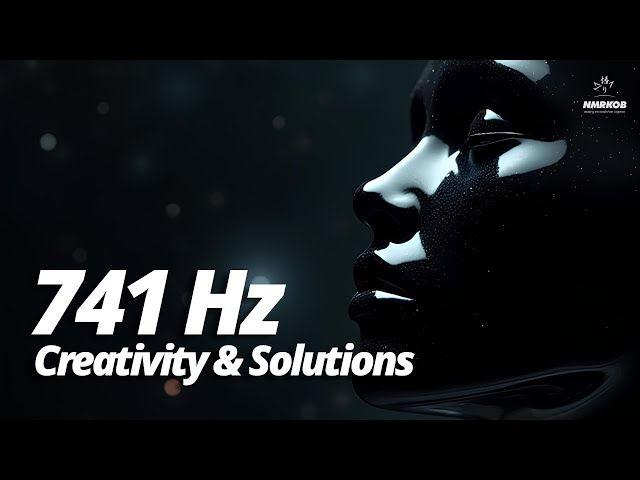 741 Hz Frequency for Creativity and Find Clarity