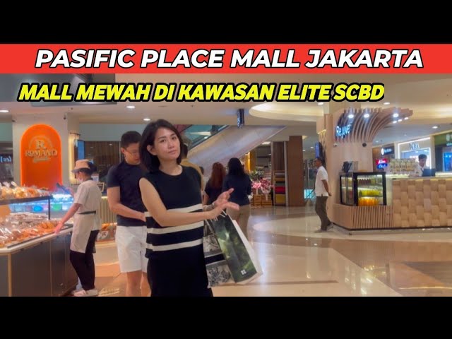 PASIFIC PLACE MALL SCBD JAKARTA KONDISI TERKINI 2025#pasificplacemall#pasificplace#scbdjakarta