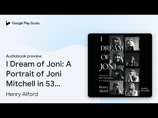 I Dream of Joni: A Portrait of Joni Mitchell in… by Henry Alford · Audiobook preview