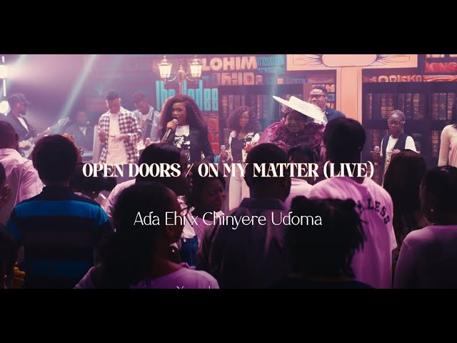 ADA EHI X CHINYERE UDOMA - OPEN DOORS/ON MY MATTER | Official Music Video