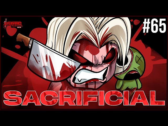 SACRIFICIAL - Episode 65 - The Binding Of Isaac Repentance+