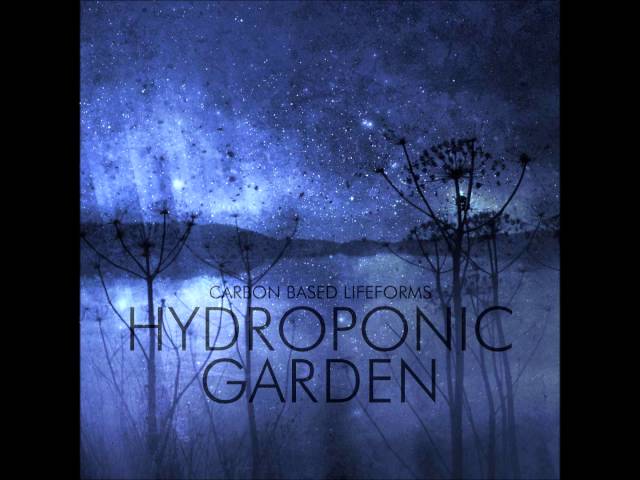 Carbon Based Lifeforms - Hydroponic Garden (2015 24-bit Remaster) | Full Album