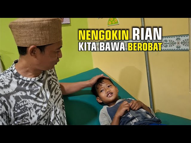 Rian Santri Cilik Sedang Sakit, Mari Kita Tengok