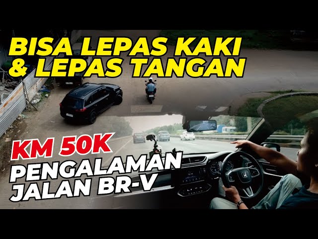 BISA LEPAS TANGAN & KAKI - PENGALAMAN JALAN PAKAI HONDA BR-V PRESTIGE HS 2022 KM 50K, ENJOYY..