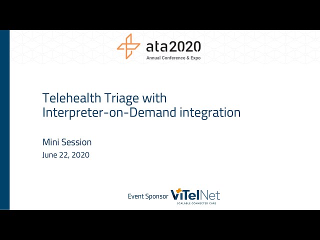 ATA2020 Webinar - Telehealth Triage with Interpreter-on-Demand Triage