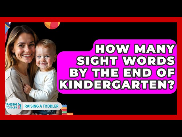 How Many Sight Words By The End Of Kindergarten? - Raising A Toddler