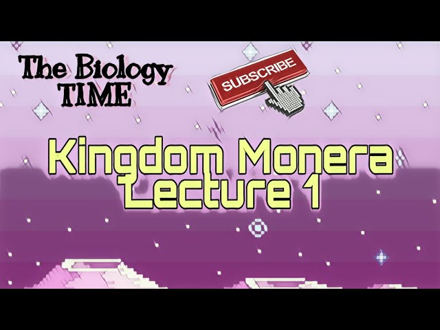 Kingdom Monera |||||| Lecture 1