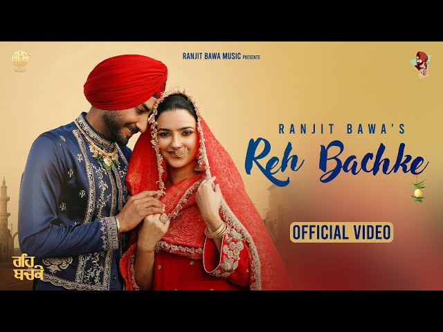 REH BACHKE ( Official Video) | Ranjit Bawa | Preet Aujla | Mangal Hathur | Desi Crew | True Makers