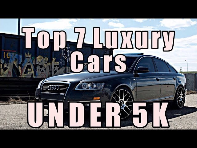 Top 7 Luxury Cars Under 5k