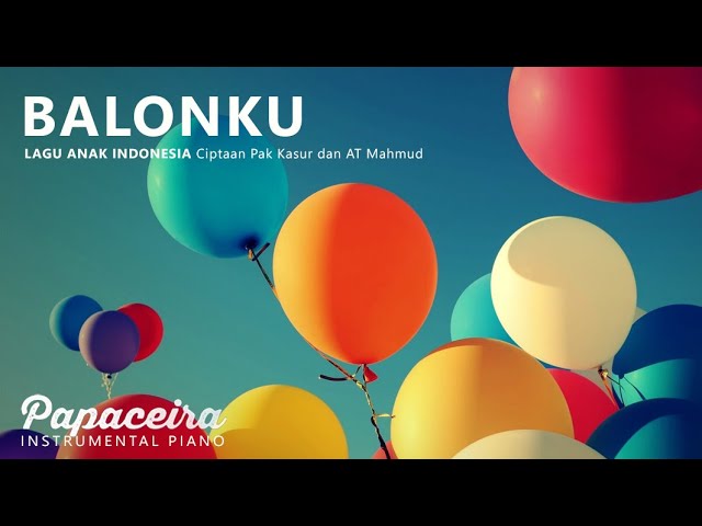 Balonku - Lagu Anak Indonesia | Piano Composition by Papaceira