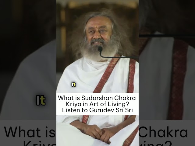 What is Sudarshan Chakra Kriya taught in the @artofliving-official? Listen to @Gurudev Sri Sri Ravi Shankar