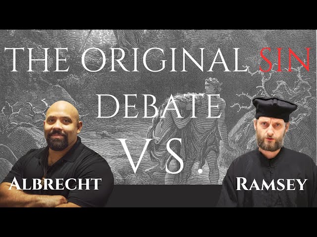 The Original Sin Debate - Fr. John Ramsey vs. William Albrecht