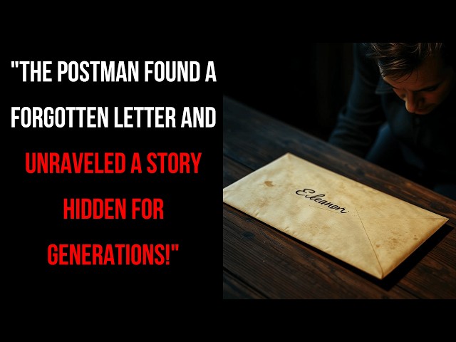 "The postman found a forgotten letter and unraveled a story hidden for generations!"