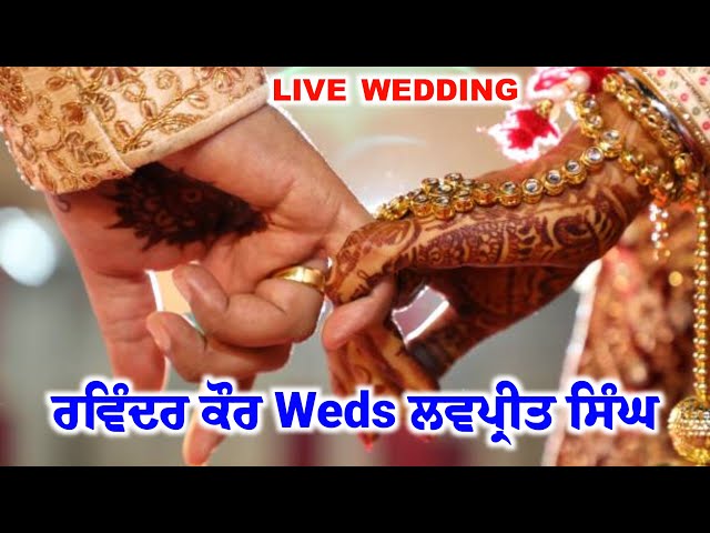 LIVE Wedding Ravinder Kaur Weds Lovepreet Singh - LIVE By PS 4K LIVE Call US 9876888388