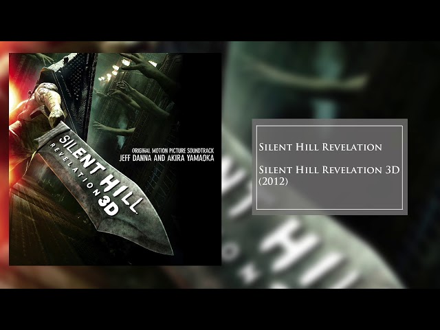 Silent Hill Revelation | Silent Hill: Revelation 3D | Jeff Danna & Akira Yamaoka