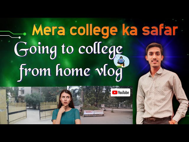 Mera Rozana College Ka Safar | Fun & Struggles | #colleagevlog #vlog