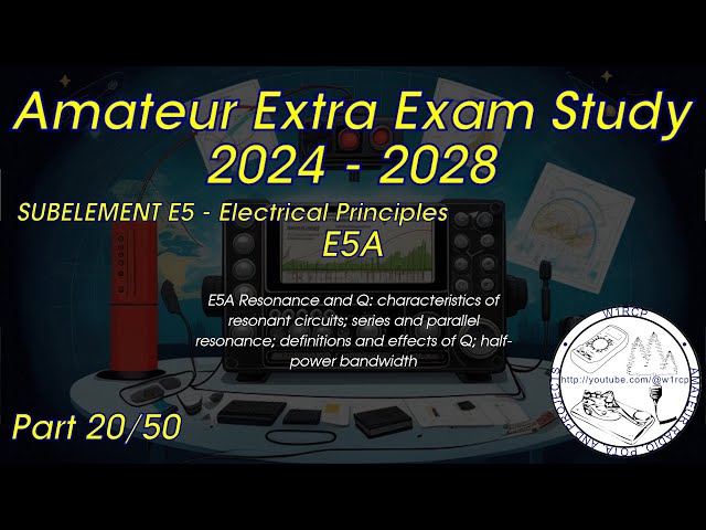 2024-2028 Amateur Extra License Study Part 20 - Subelement 5A Q1-13