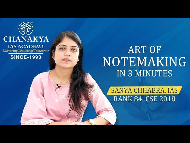 Notes Making Strategy For UPSC Exam Preparation- How To Make Notes, Tips By IAS Topper Sanya Chhabra