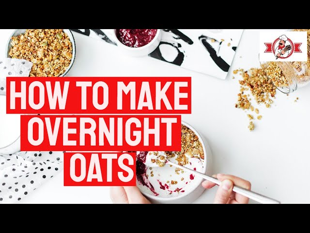 How To Make Overnight Oats - Healthy Breakfast Recipe with Fruit, Chia Seeds, Milk and Honey