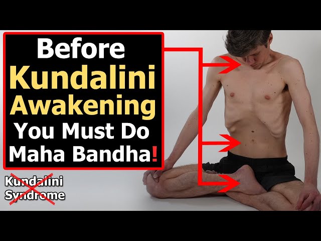 Maha Bandha - Before Kundalini Awakening You Must Do This | Prevent Kundalini Syndrome