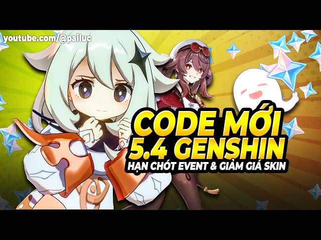 CODE Nguyên Thạch 5.4 Xuất Hiện Sớm! Cơ Hội Cuối Nhận 120NT & Mua Giảm Giá SKIN Tết! Genshin Impact