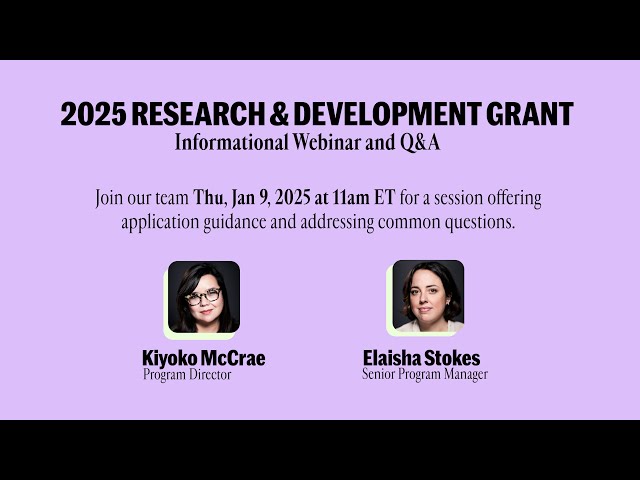 2025 Chicken & Egg Films Research & Development Grant - Informational Webinar and Q&A