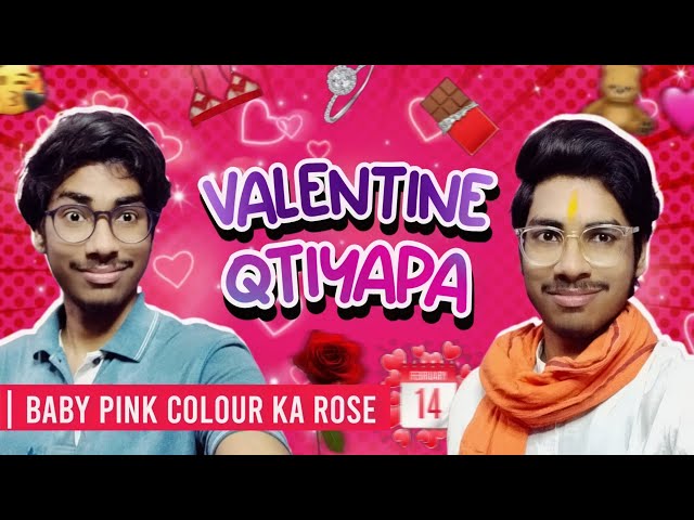 BABY PINK COLOUR KA ROSE | VALENTINE QTIYAPA | NISHANT SONI VINES | COMEDY VIDEO