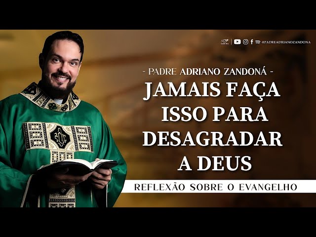 Homilia Diária | Liturgia de Hoje |Palavra do Dia - Padre Adriano Zandoná